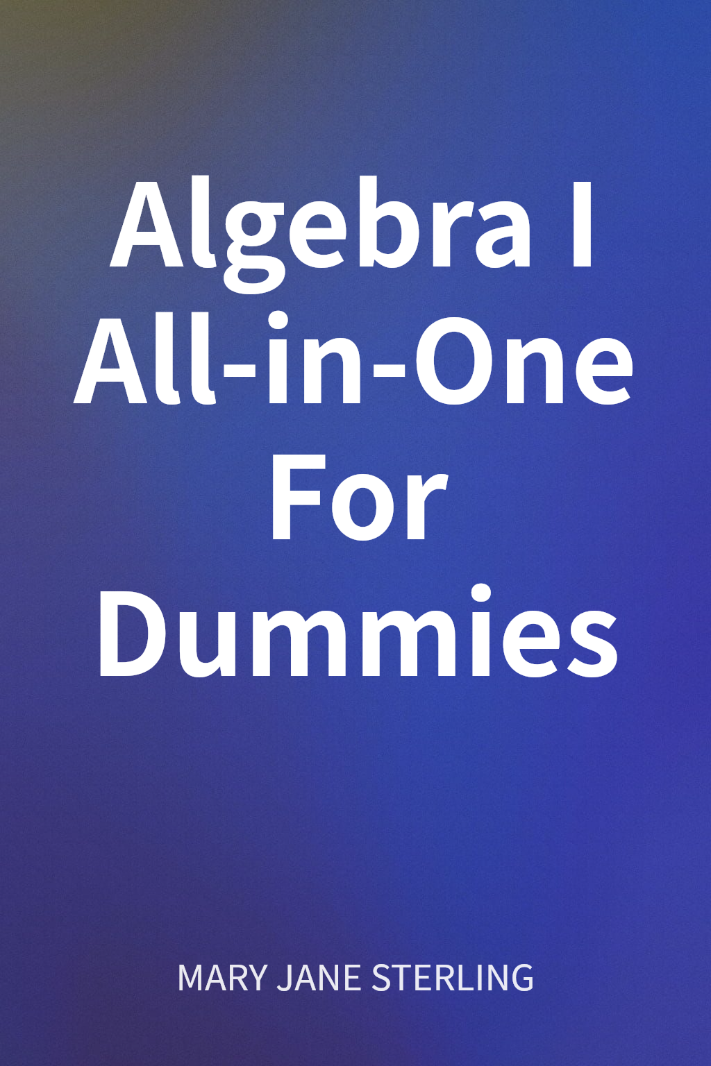 Algebra I All-in-One For Dummies cover