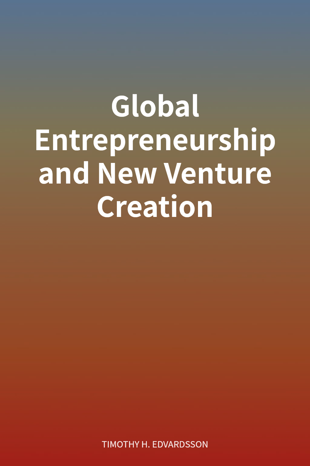 Global Entrepreneurship and New Venture Creation cover