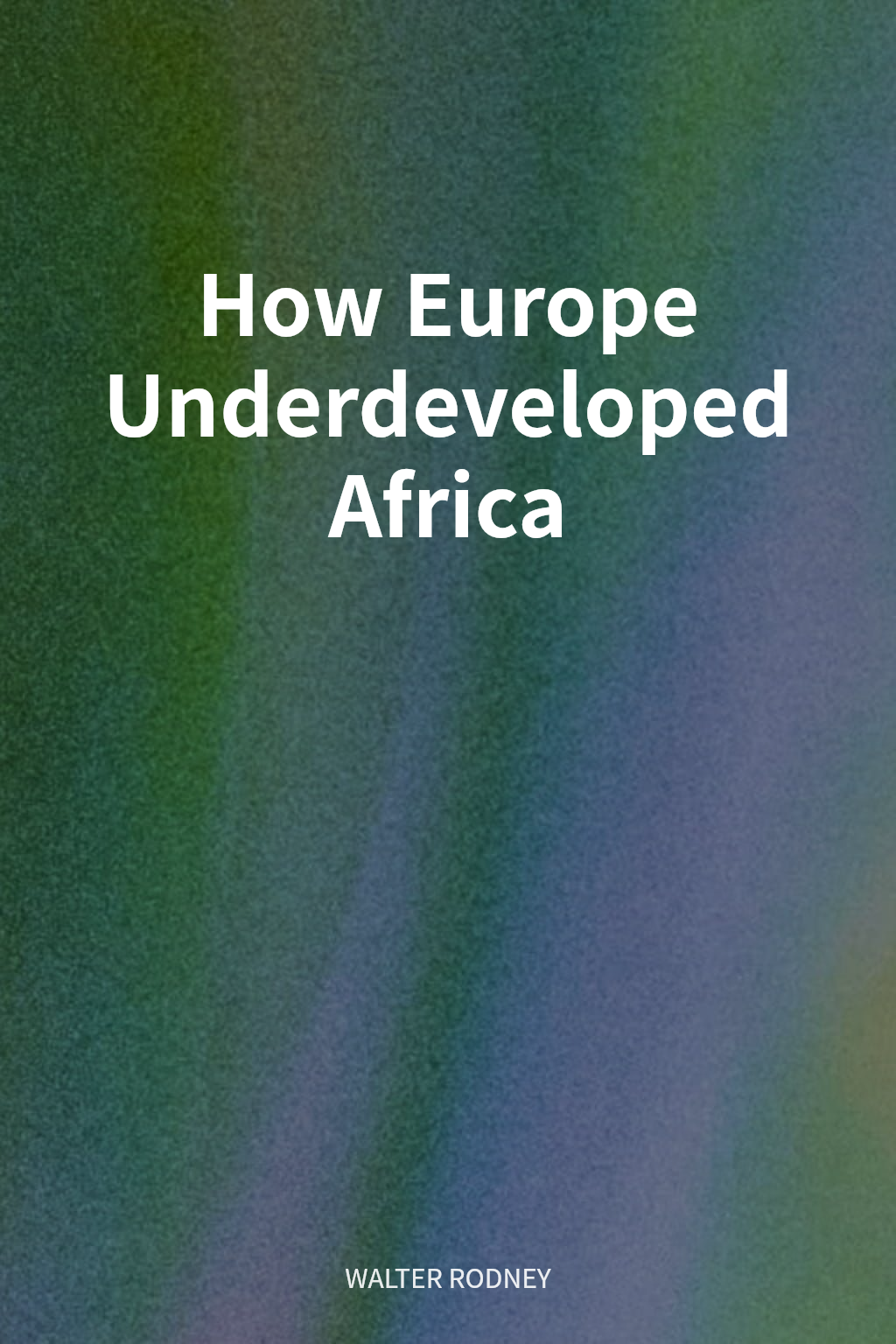 How Europe Underdeveloped Africa cover
