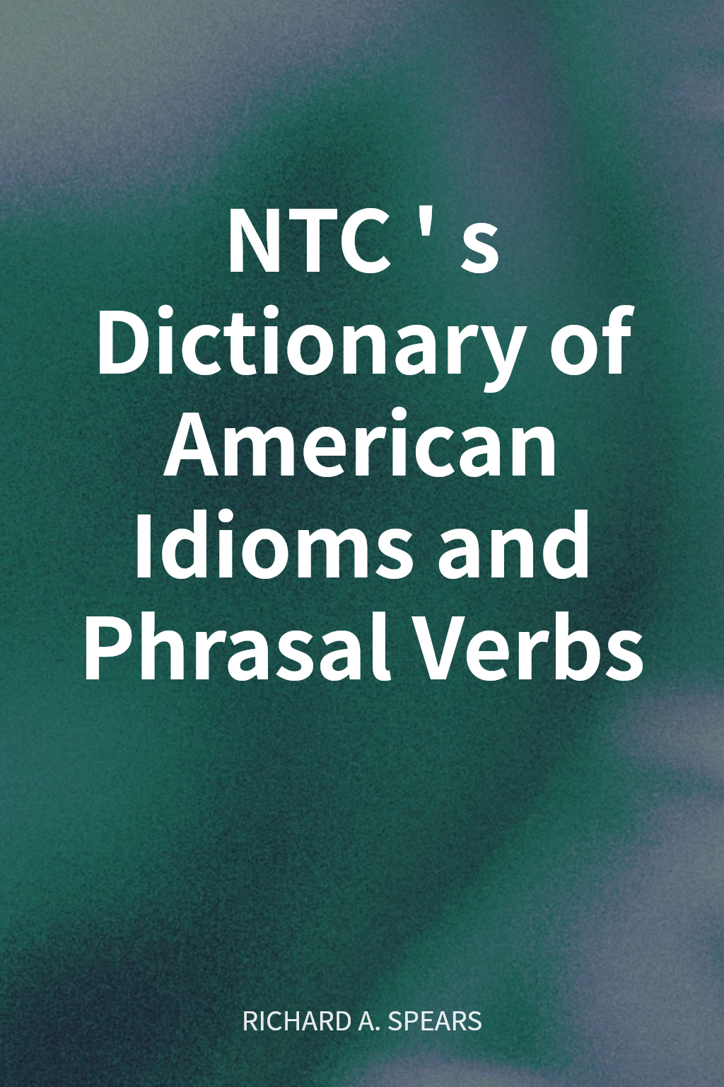 NTC's Dictionary of American Idioms and Phrasal Verbs cover