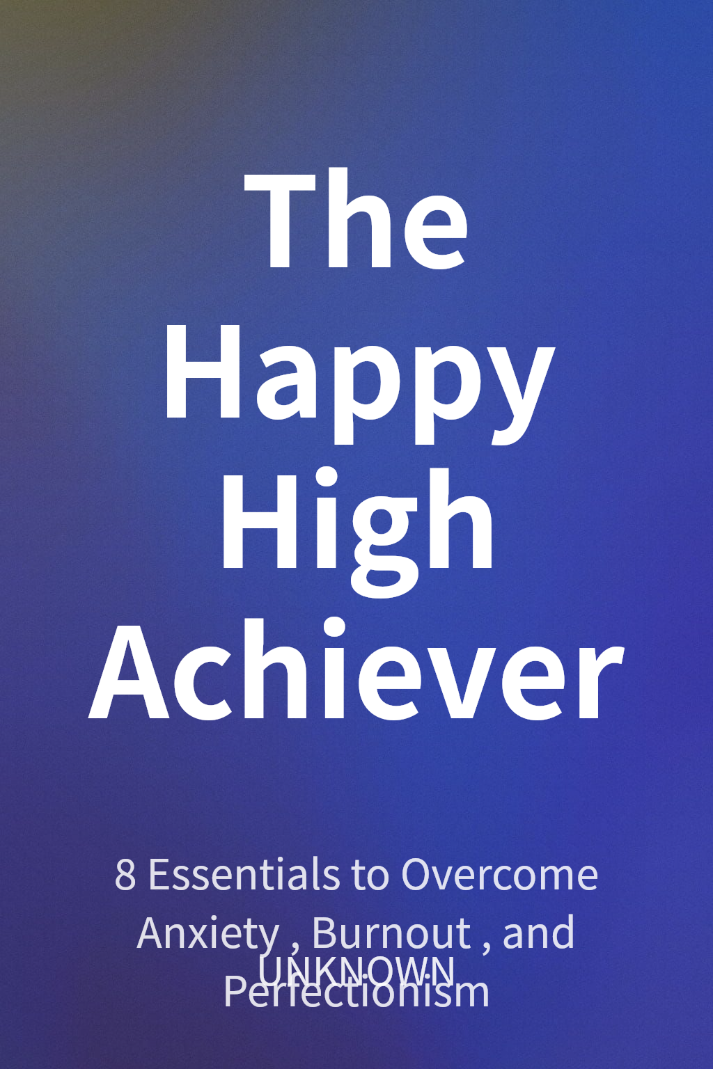 The Happy High Achiever cover