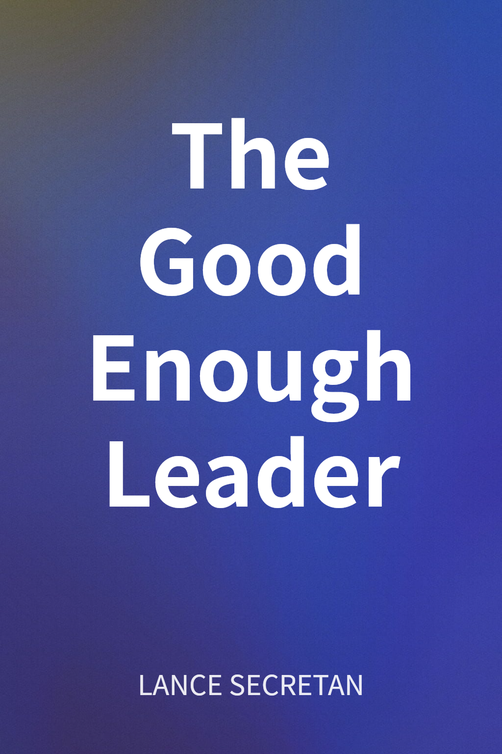 The Good Enough Leader cover