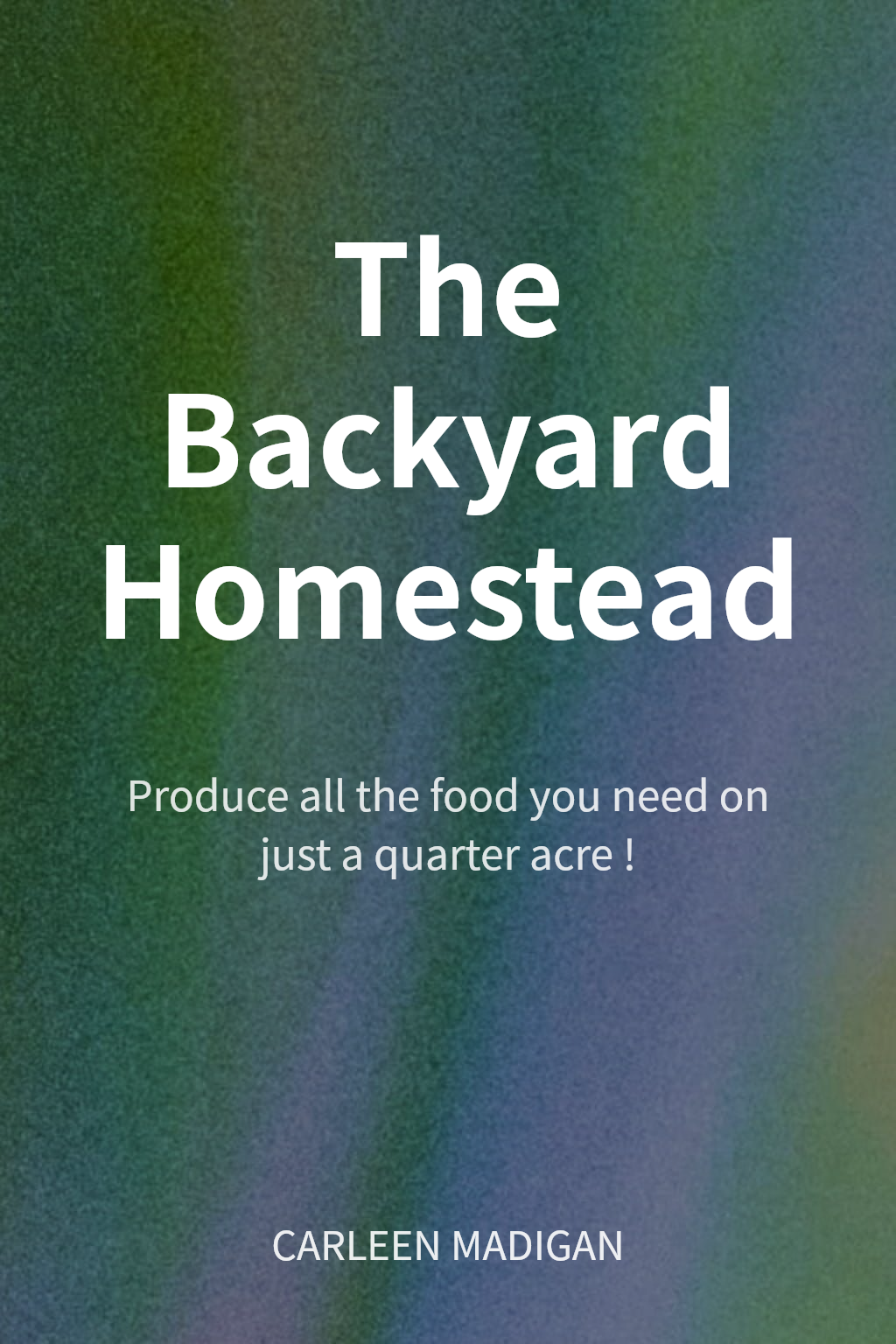 The Backyard Homestead cover