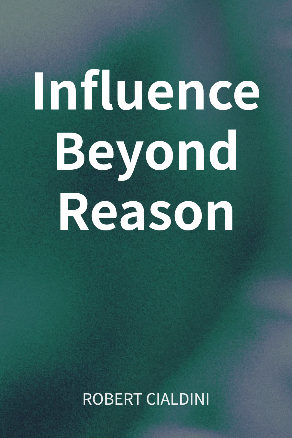 Influence Beyond Reason cover