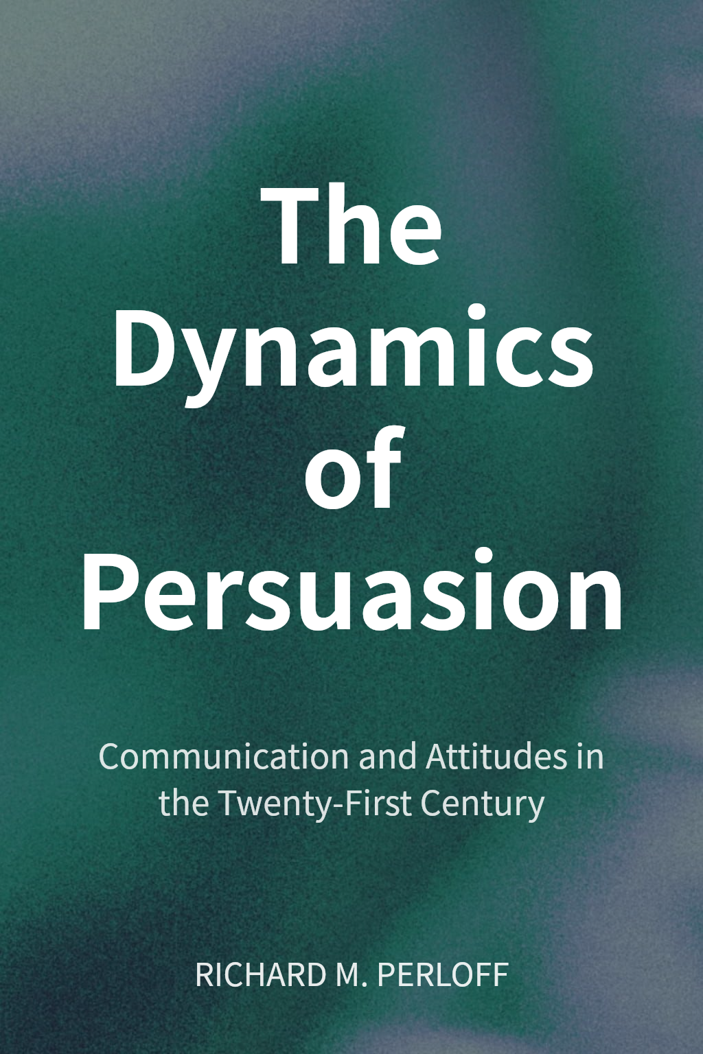 The Dynamics of Persuasion cover