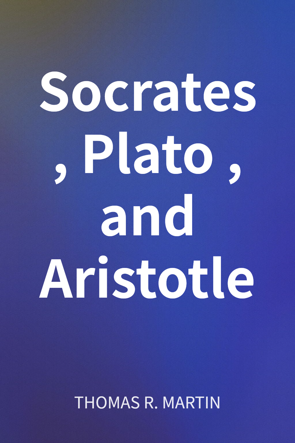 Socrates, Plato, and Aristotle cover