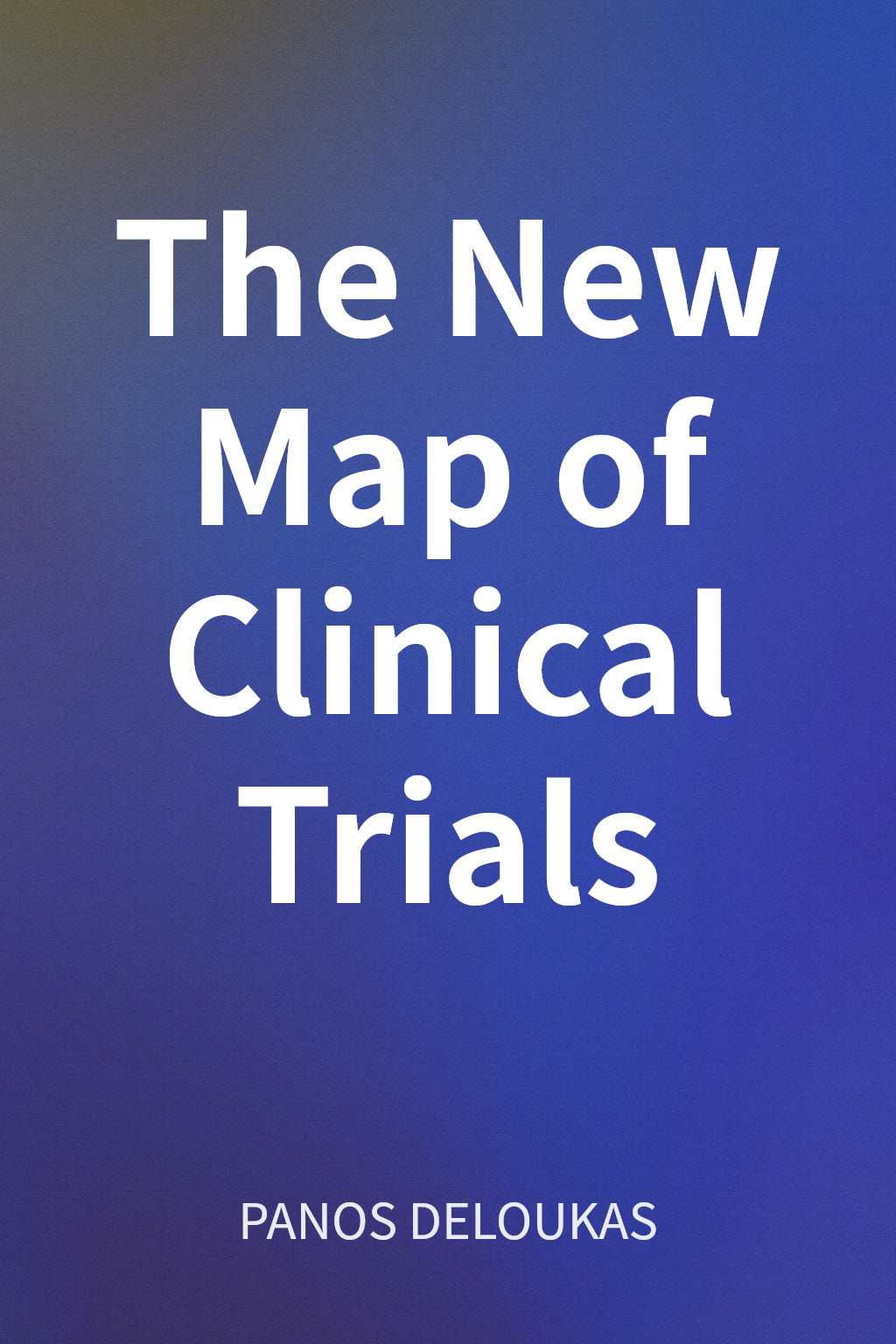 The New Map of Clinical Trials cover
