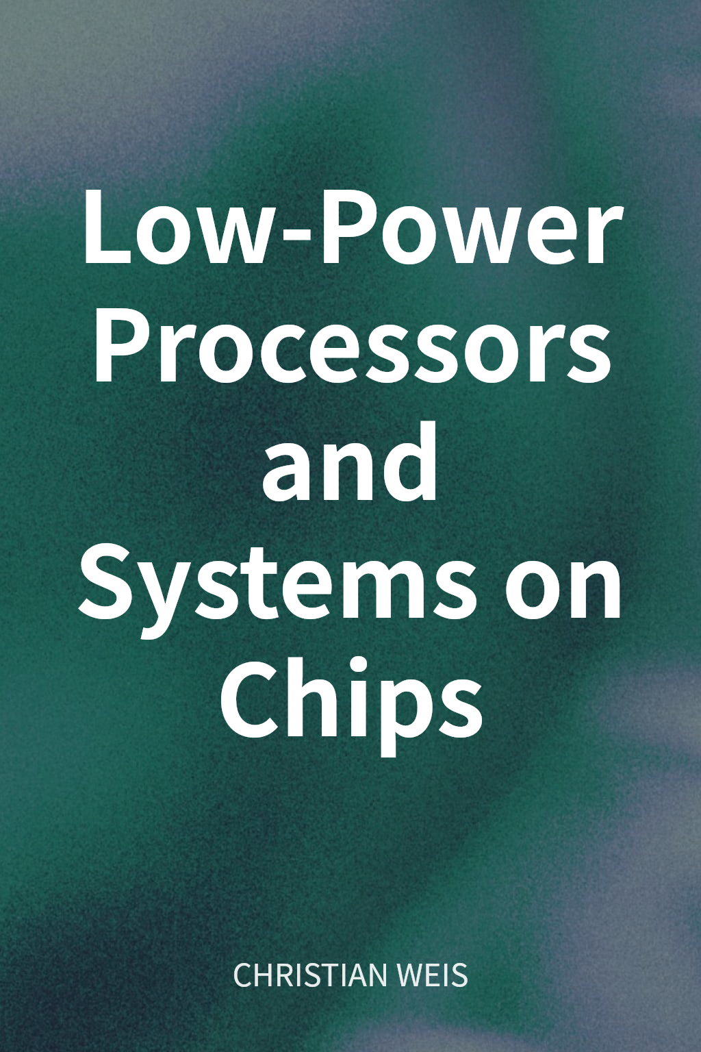 Low-Power Processors and Systems on Chips cover
