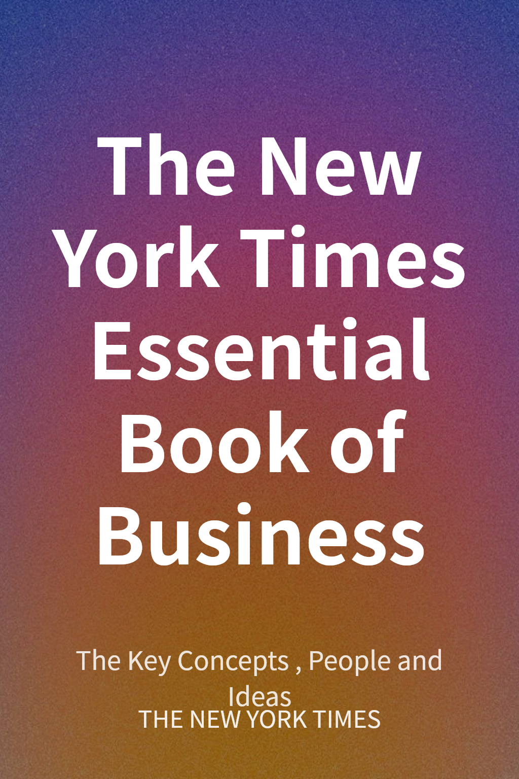 The New York Times Essential Book of Business cover