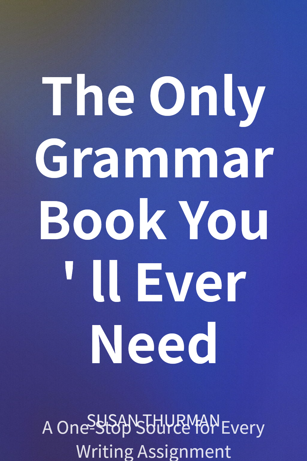 The Only Grammar Book You'll Ever Need cover