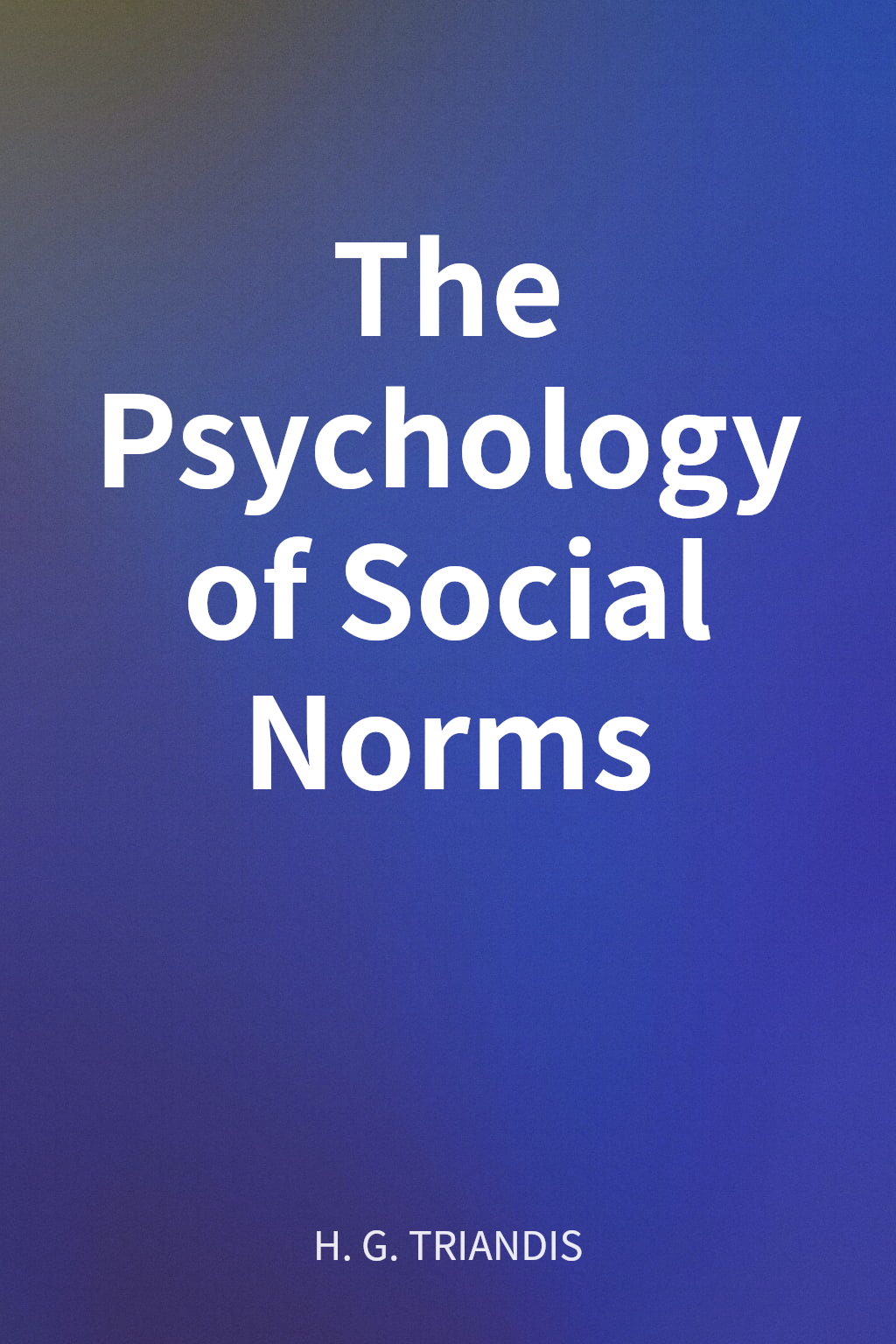 The Psychology of Social Norms cover