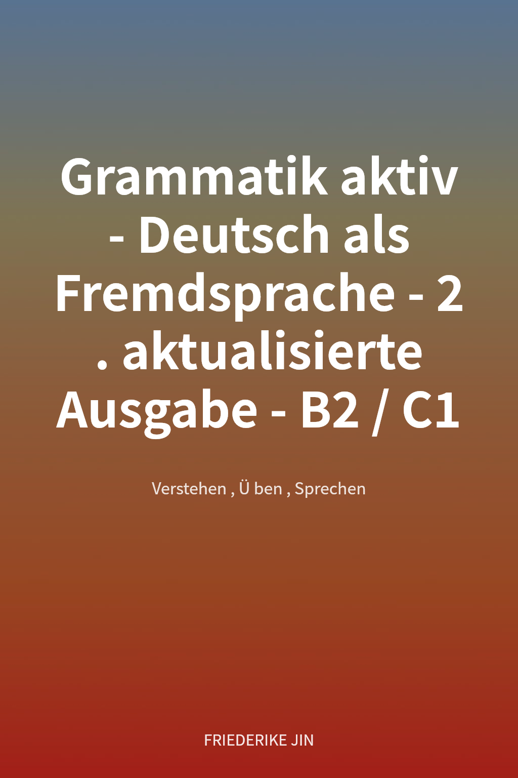 Grammatik aktiv - Deutsch als Fremdsprache - 2. aktualisierte Ausgabe - B2/C1 cover