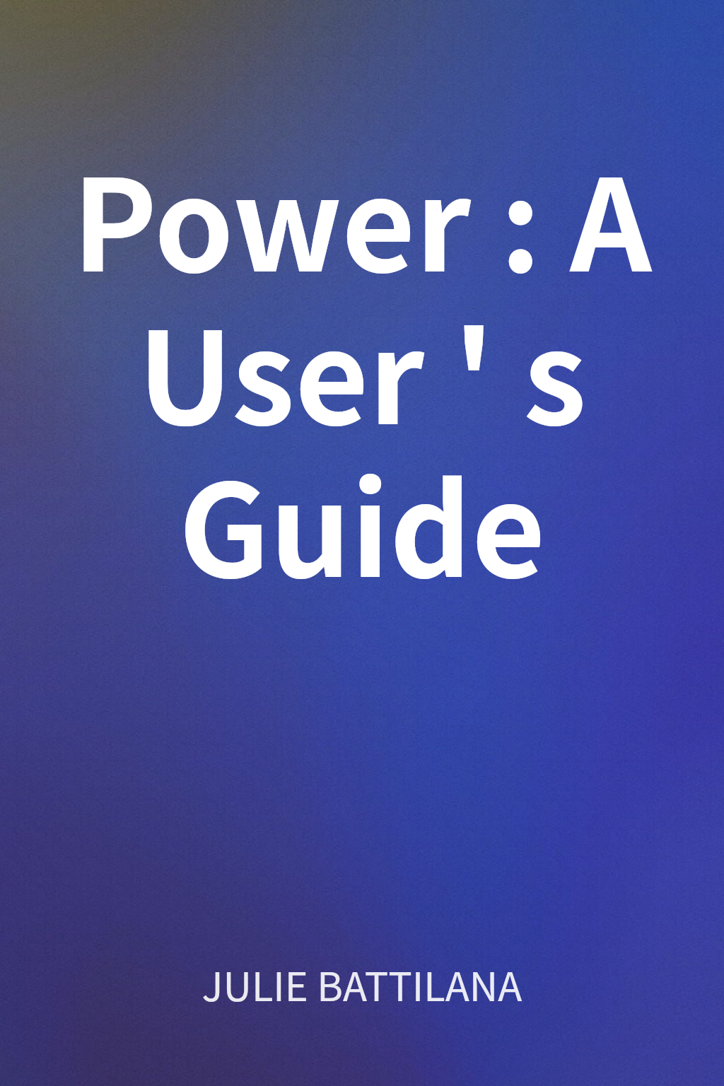Power: A User's Guide cover