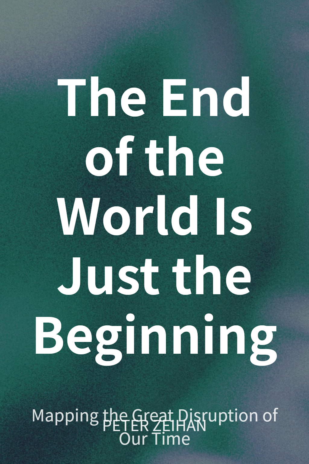 The End of the World Is Just the Beginning cover