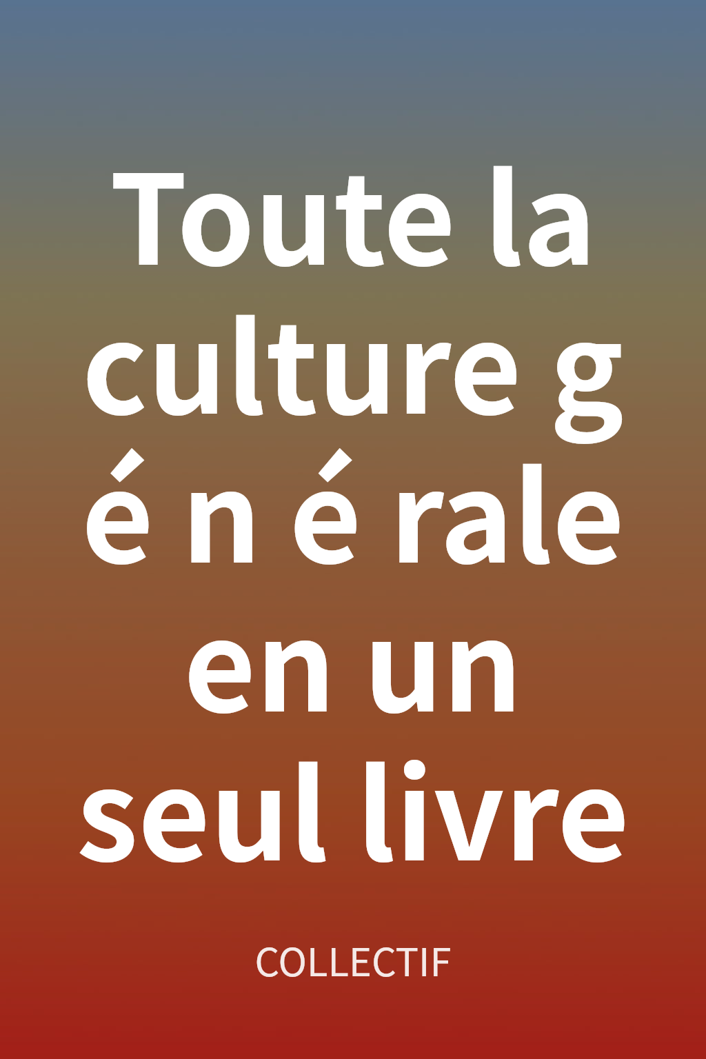 Toute la culture générale en un seul livre cover