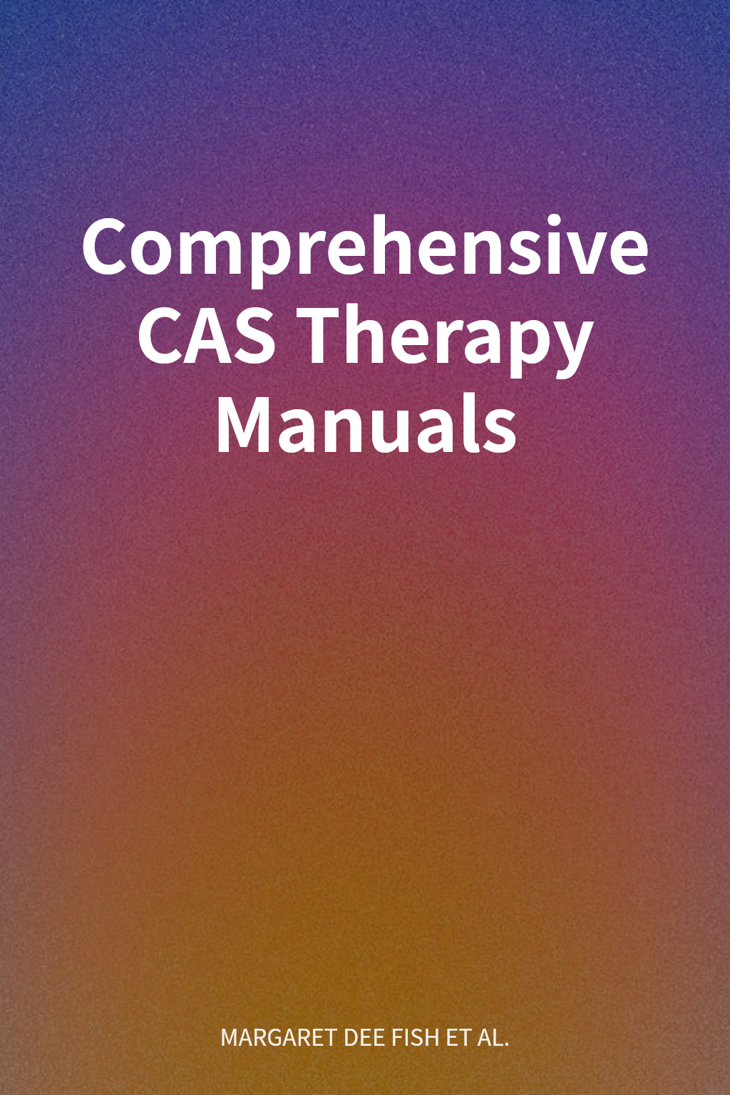 Comprehensive CAS Therapy Manuals cover