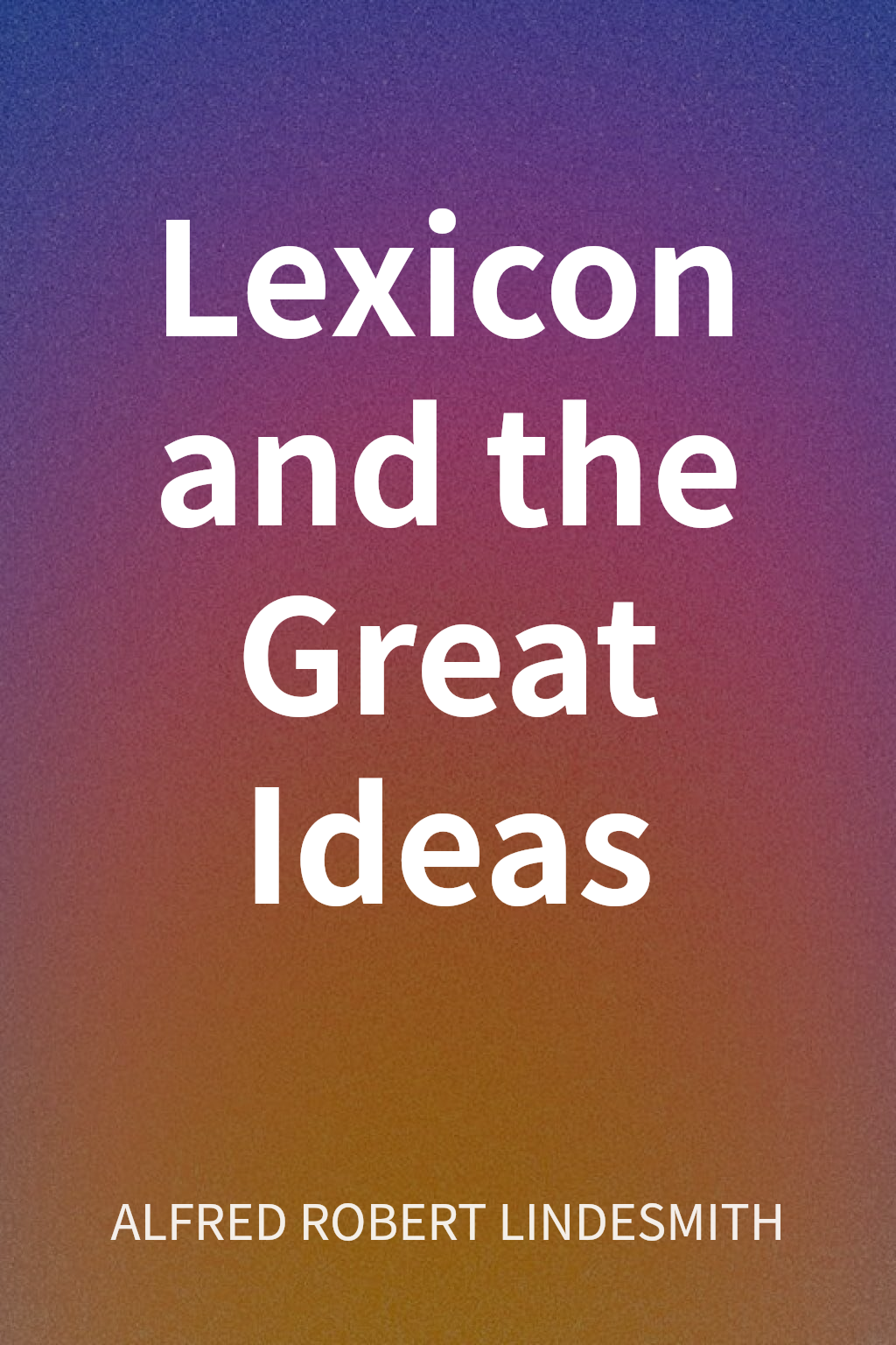 Lexicon and the Great Ideas cover