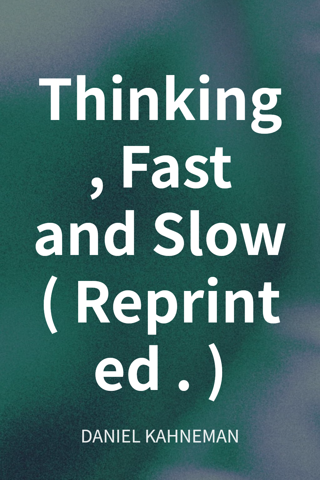 Thinking, Fast and Slow (Reprint ed.) cover