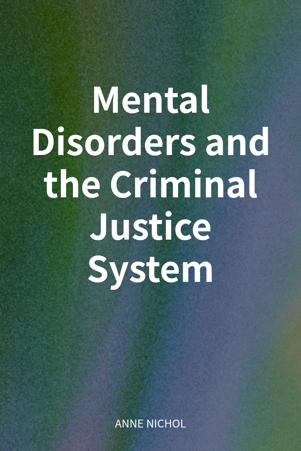 Mental Disorders and the Criminal Justice System cover