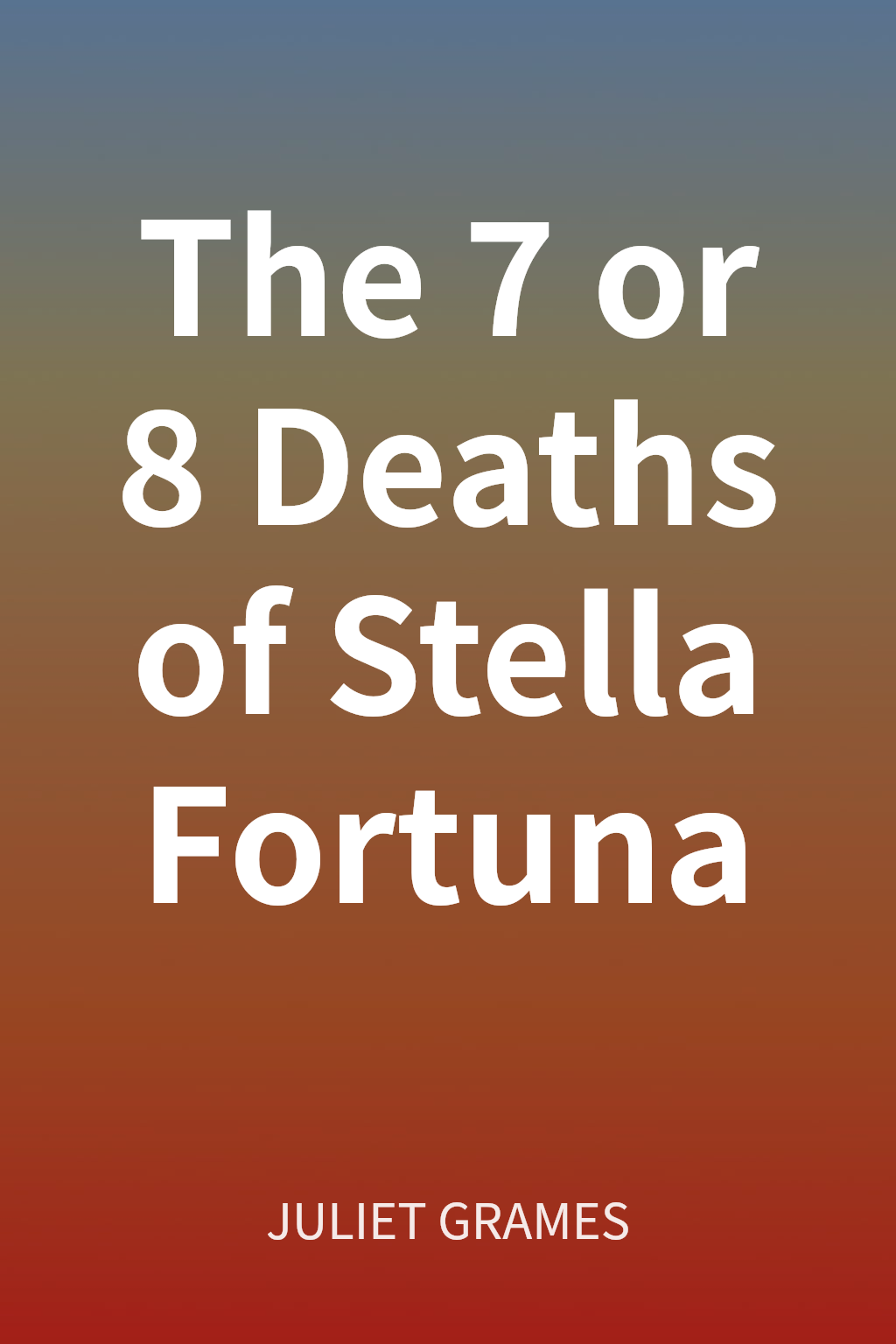 The 7 or 8 Deaths of Stella Fortuna cover