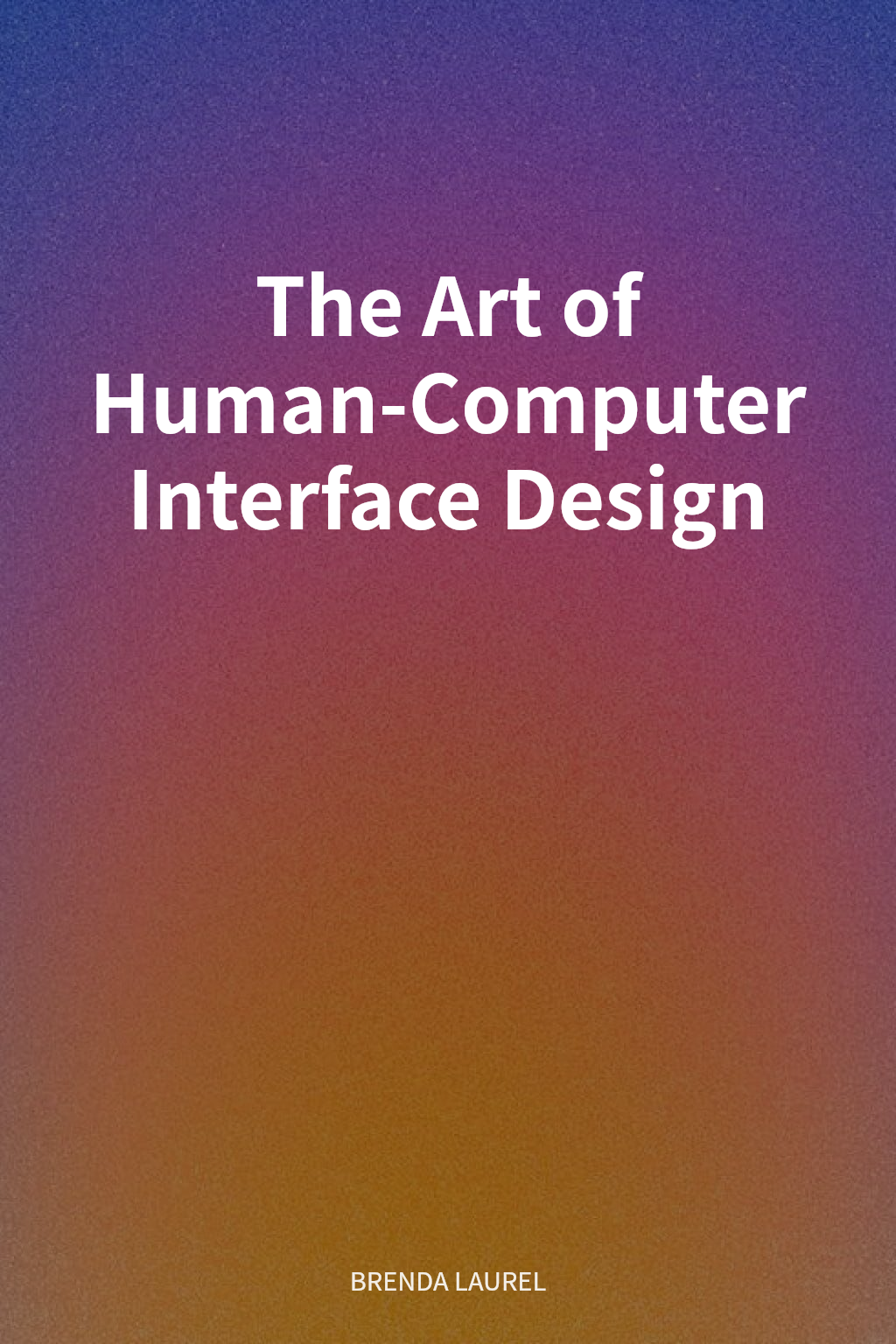 The Art of Human-Computer Interface Design cover