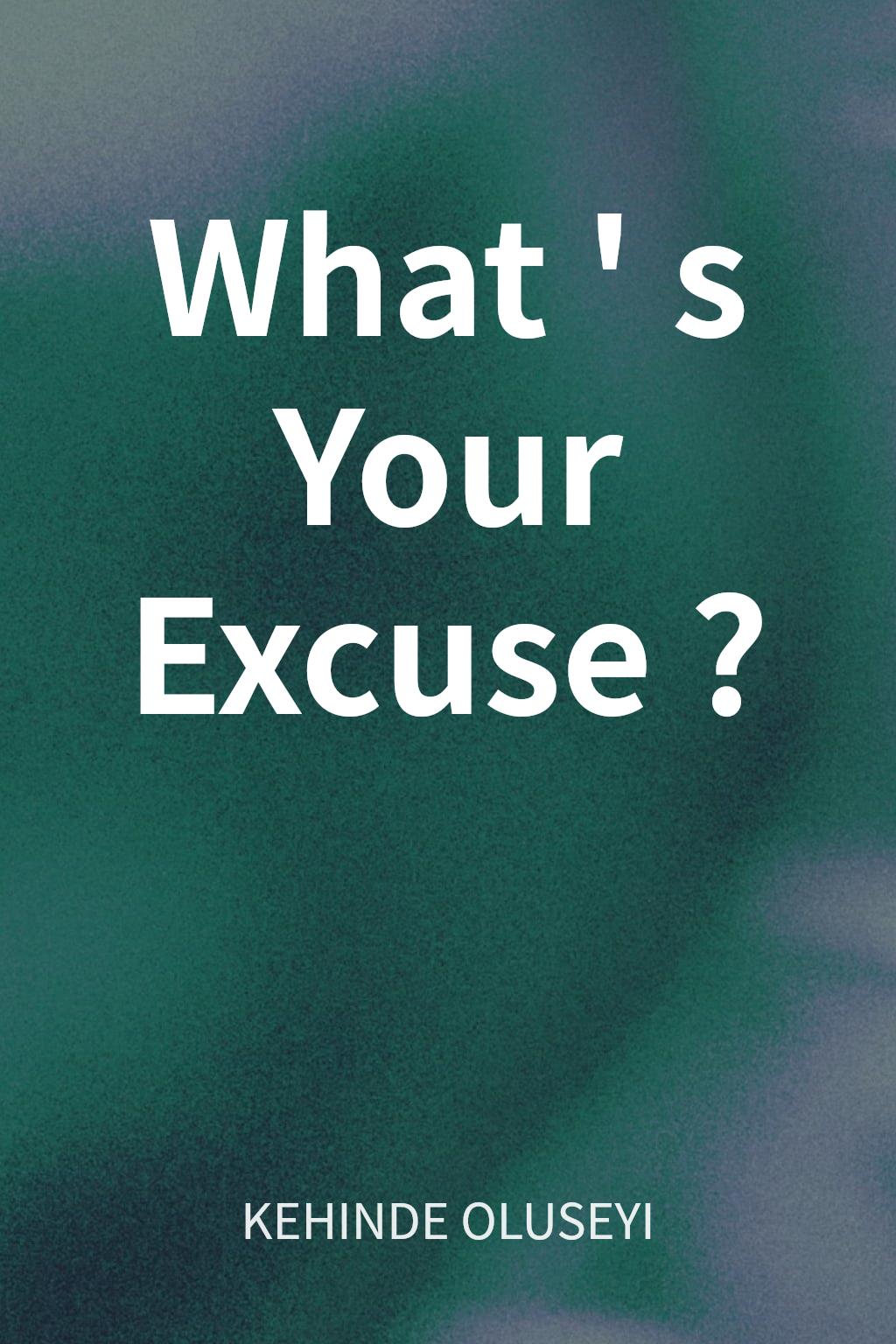What's Your Excuse? cover