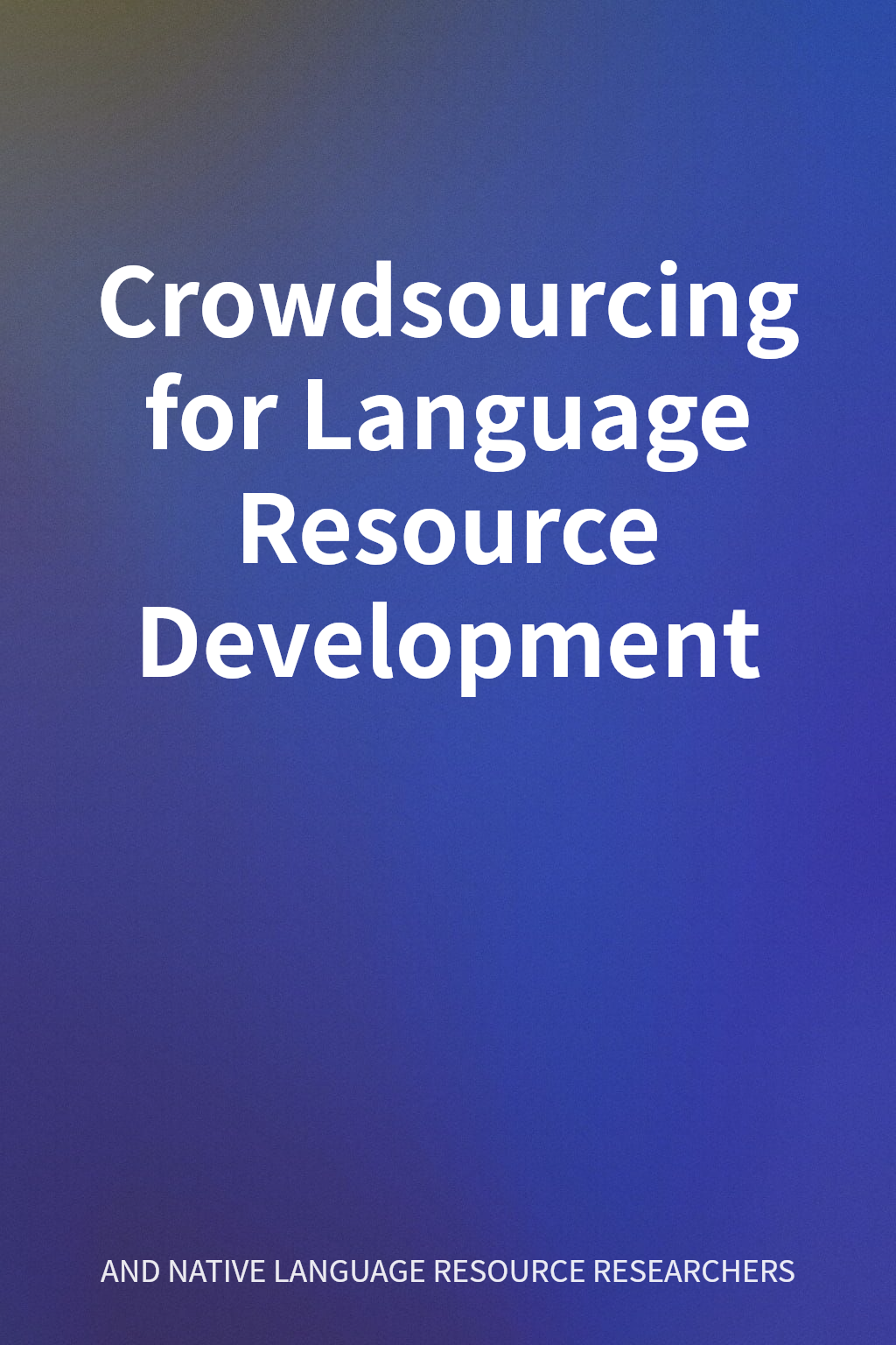 Crowdsourcing for Language Resource Development cover