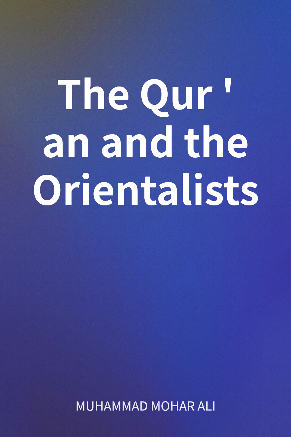 The Qur'an and the Orientalists cover