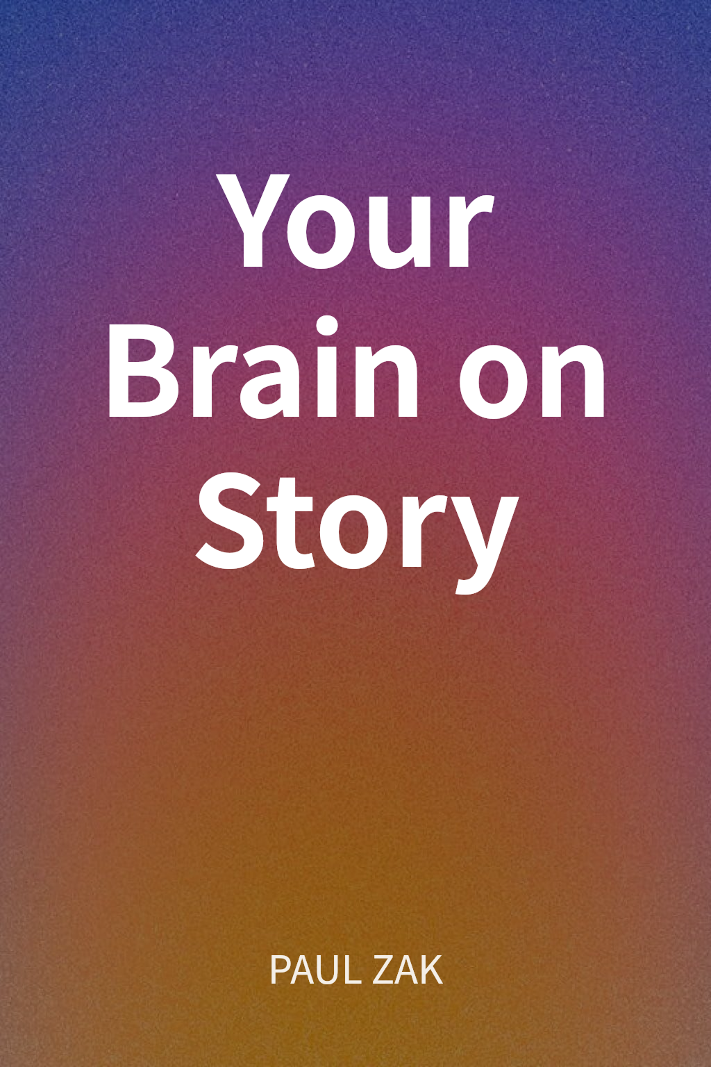 Your Brain on Story cover
