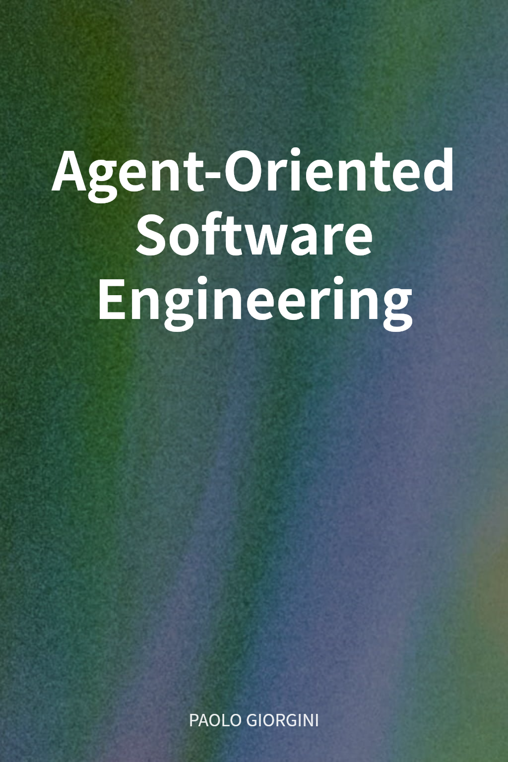 Agent-Oriented Software Engineering cover