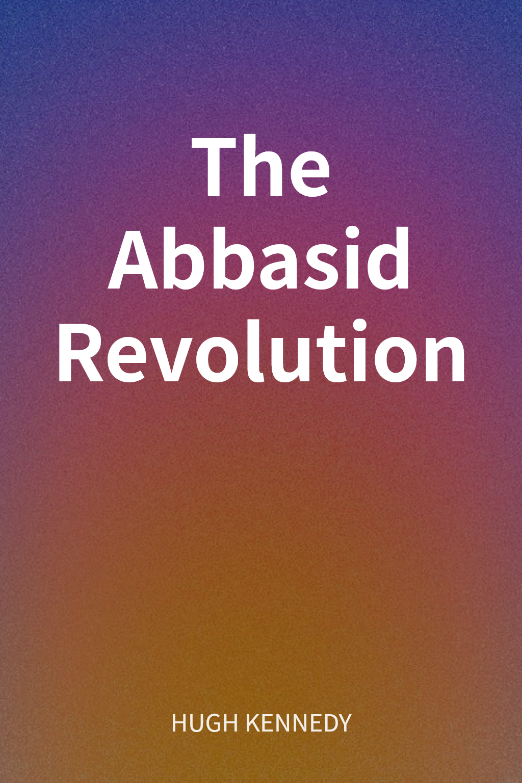 The Abbasid Revolution cover