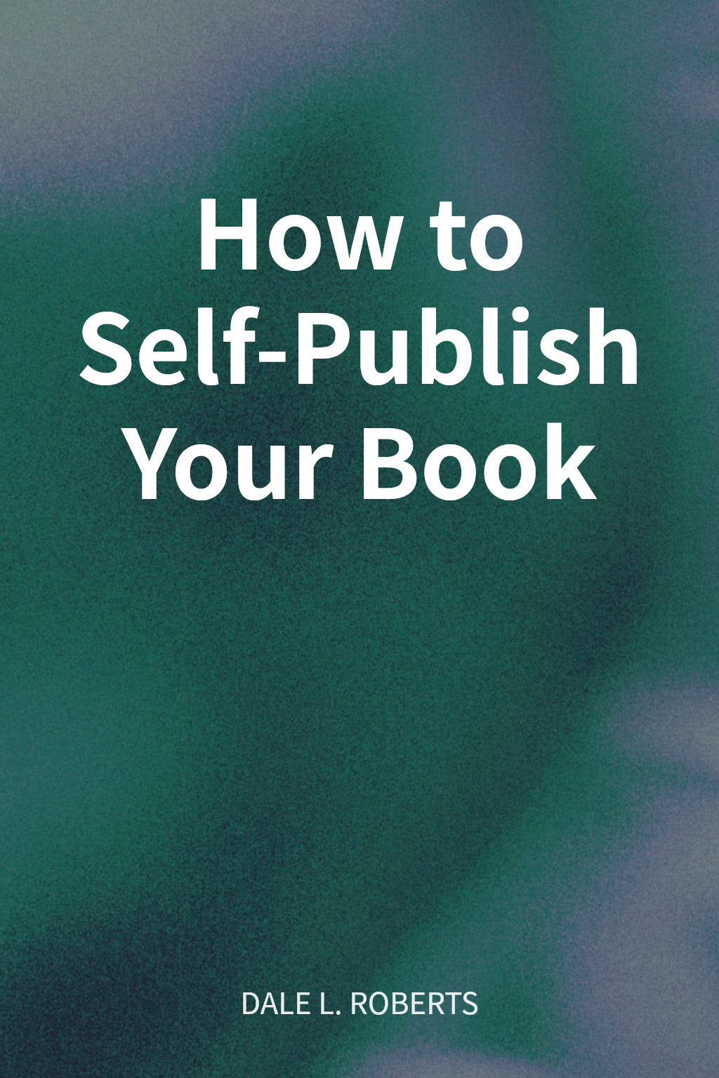How to Self-Publish Your Book cover
