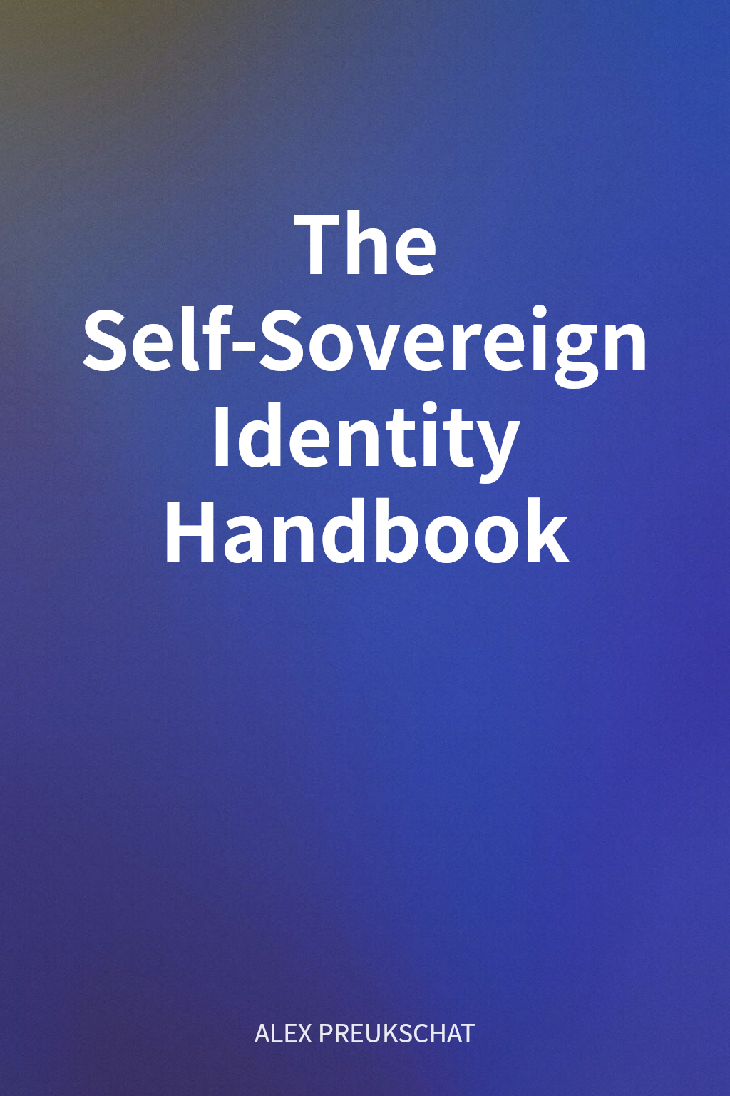 The Self-Sovereign Identity Handbook cover