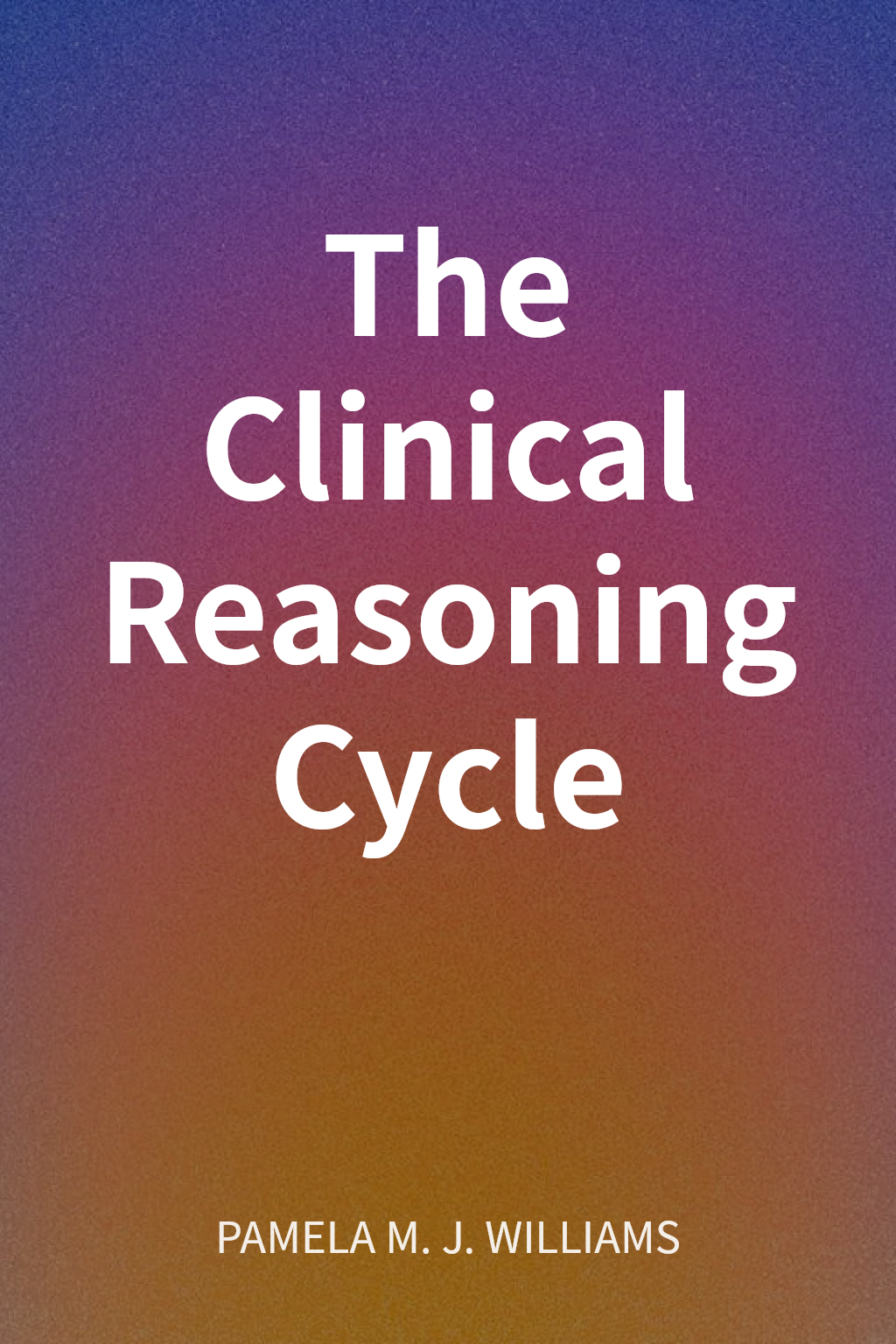 The Clinical Reasoning Cycle cover