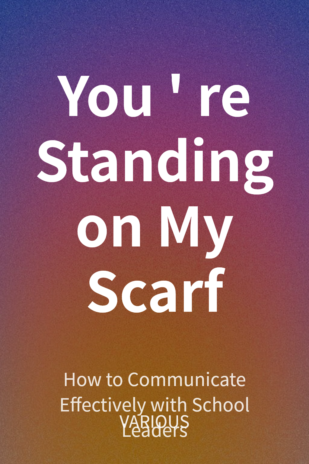 You're Standing on My Scarf cover