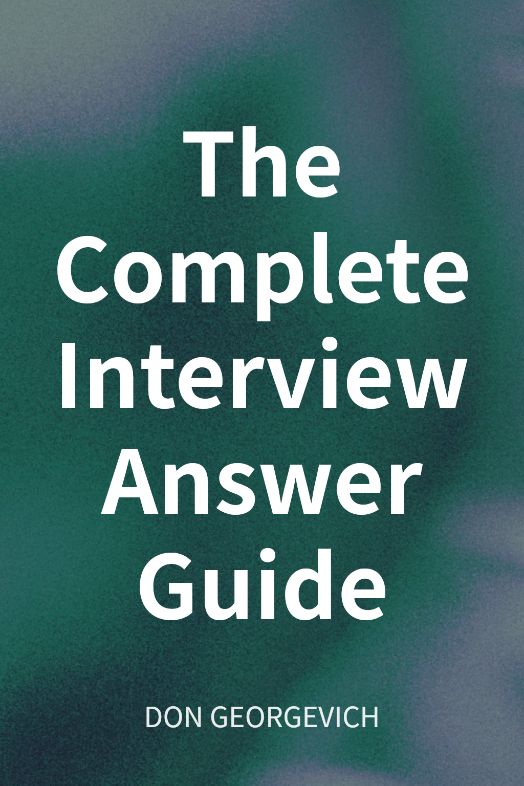 The Complete Interview Answer Guide cover