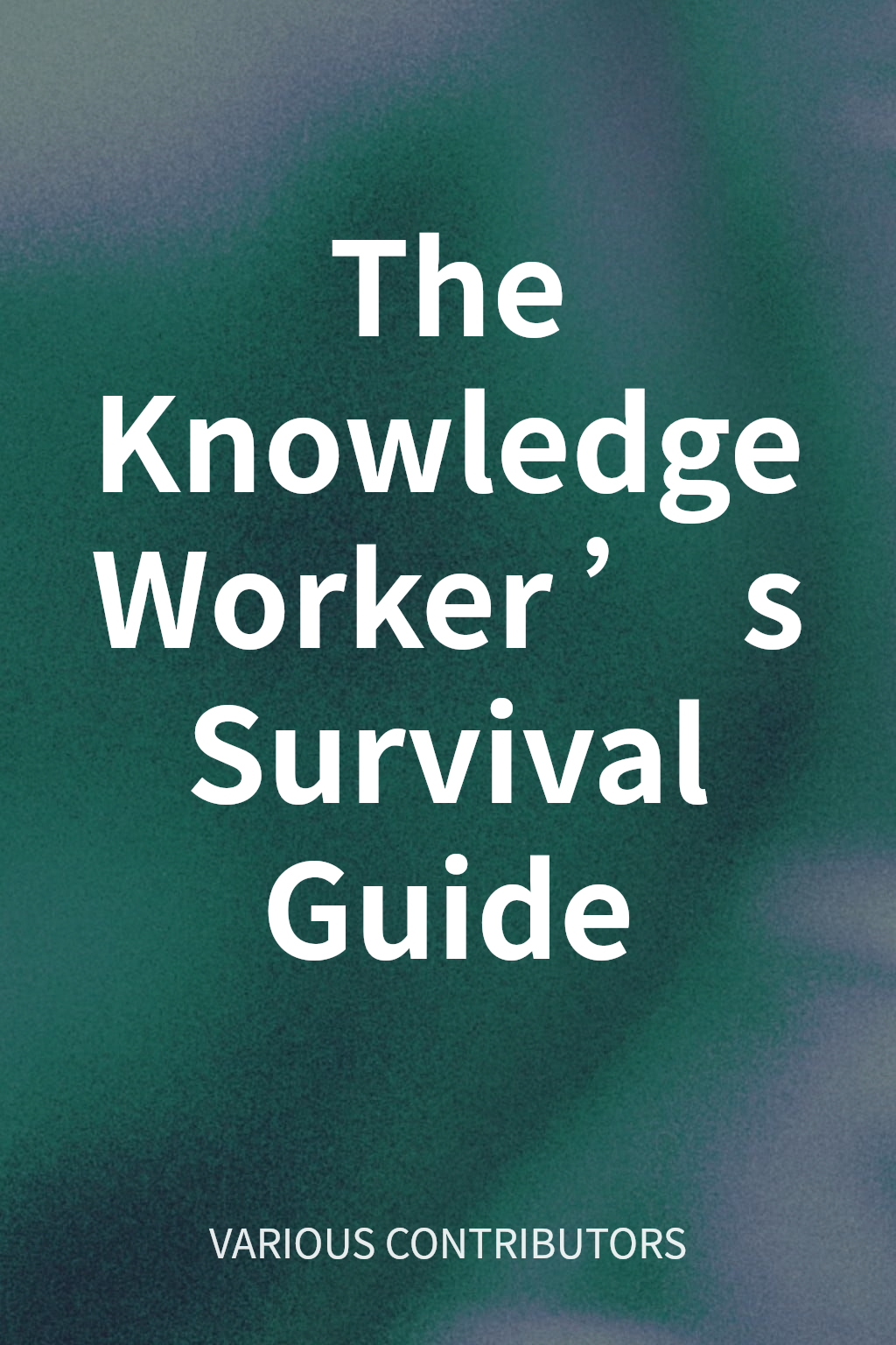 The Knowledge Worker’s Survival Guide cover