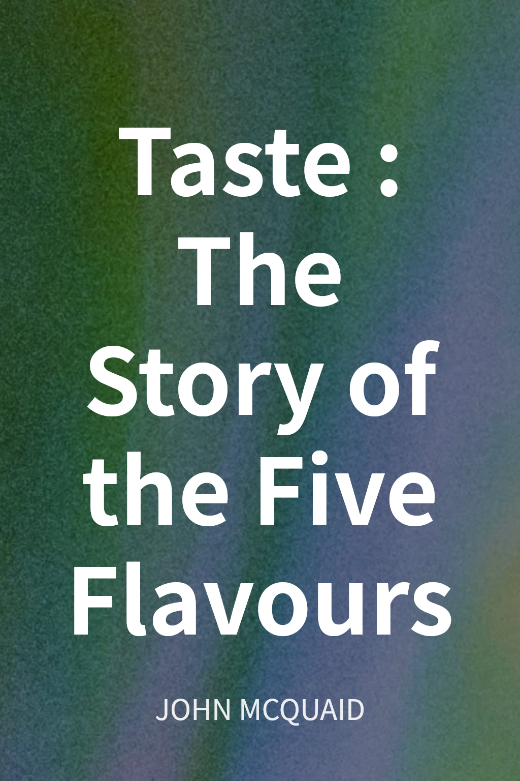 Taste: The Story of the Five Flavours cover