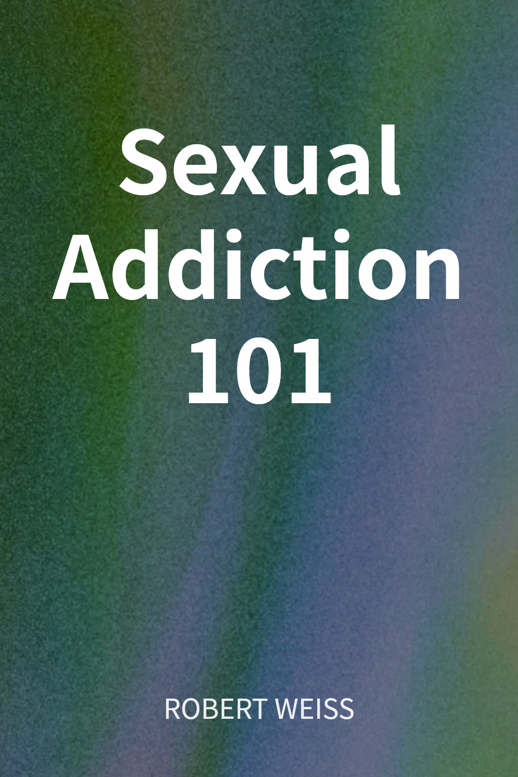 Sexual Addiction 101 cover