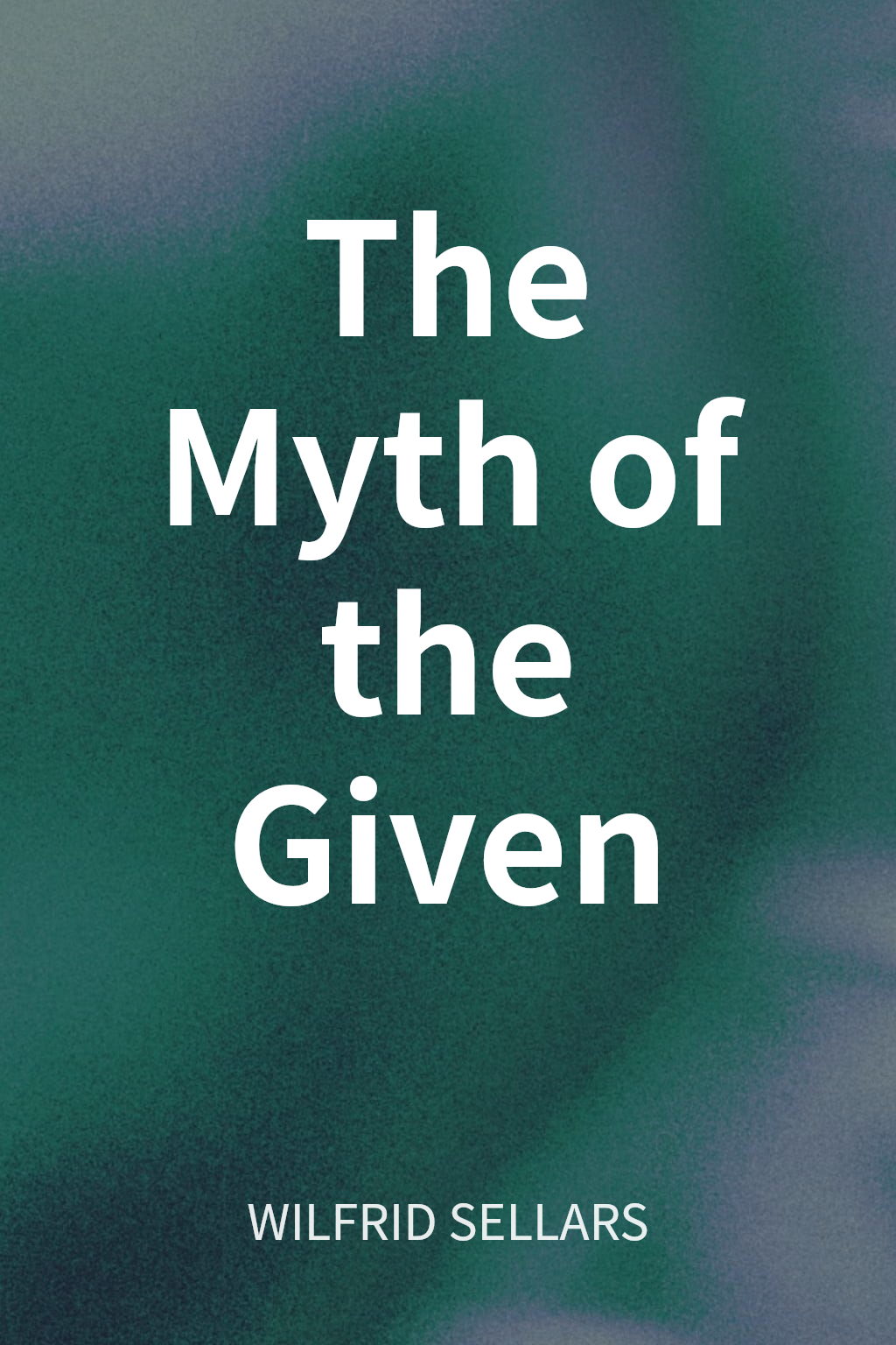 The Myth of the Given cover