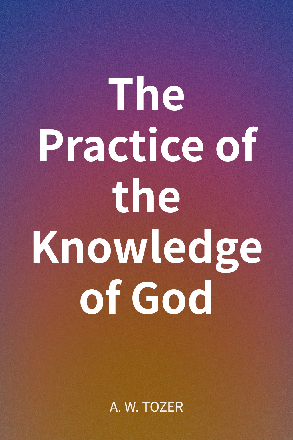 The Practice of the Knowledge of God cover