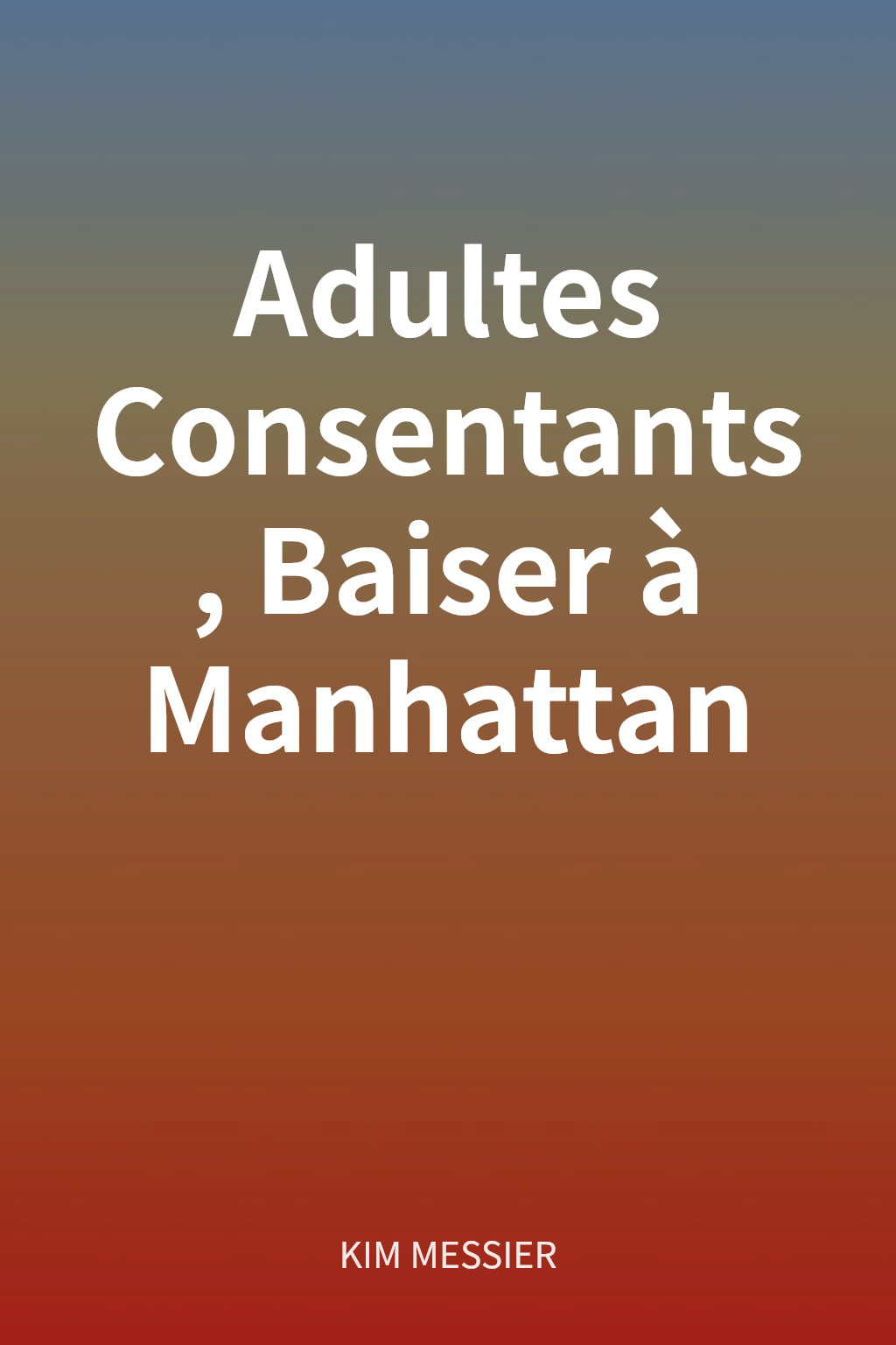 Adultes Consentants, Baiser à Manhattan cover