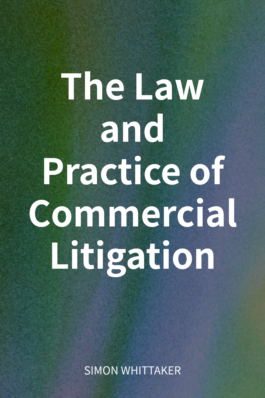 The Law and Practice of Commercial Litigation cover