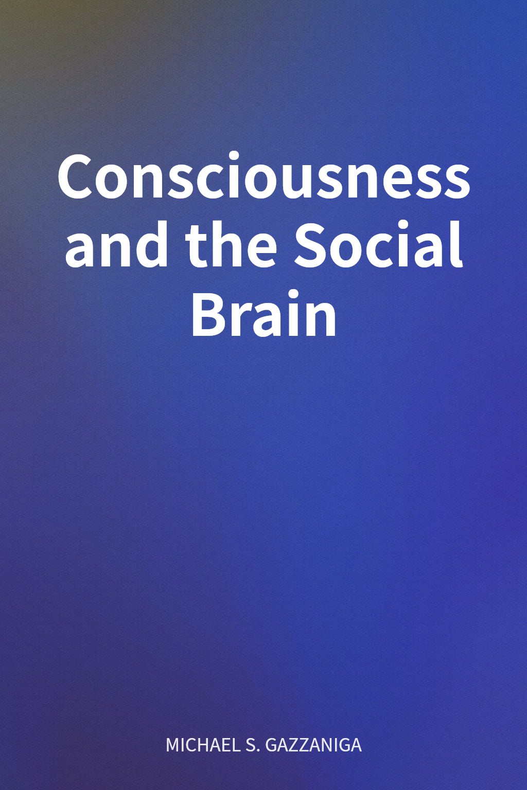 Consciousness and the Social Brain cover