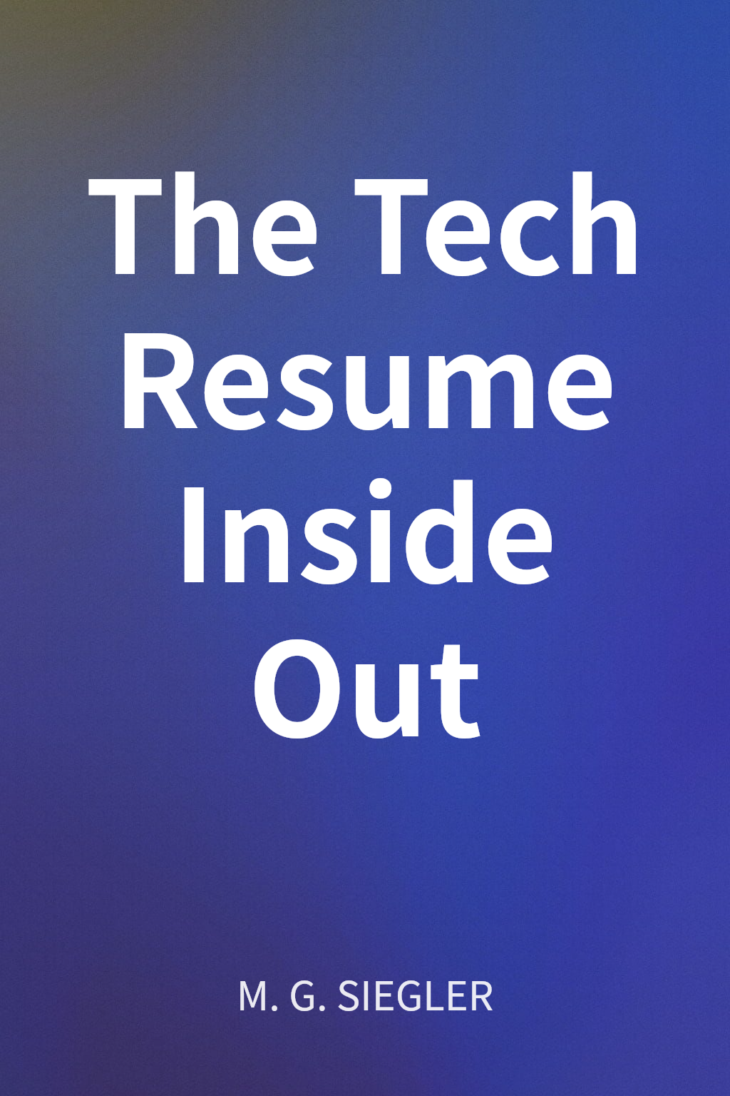The Tech Resume Inside Out 封面
