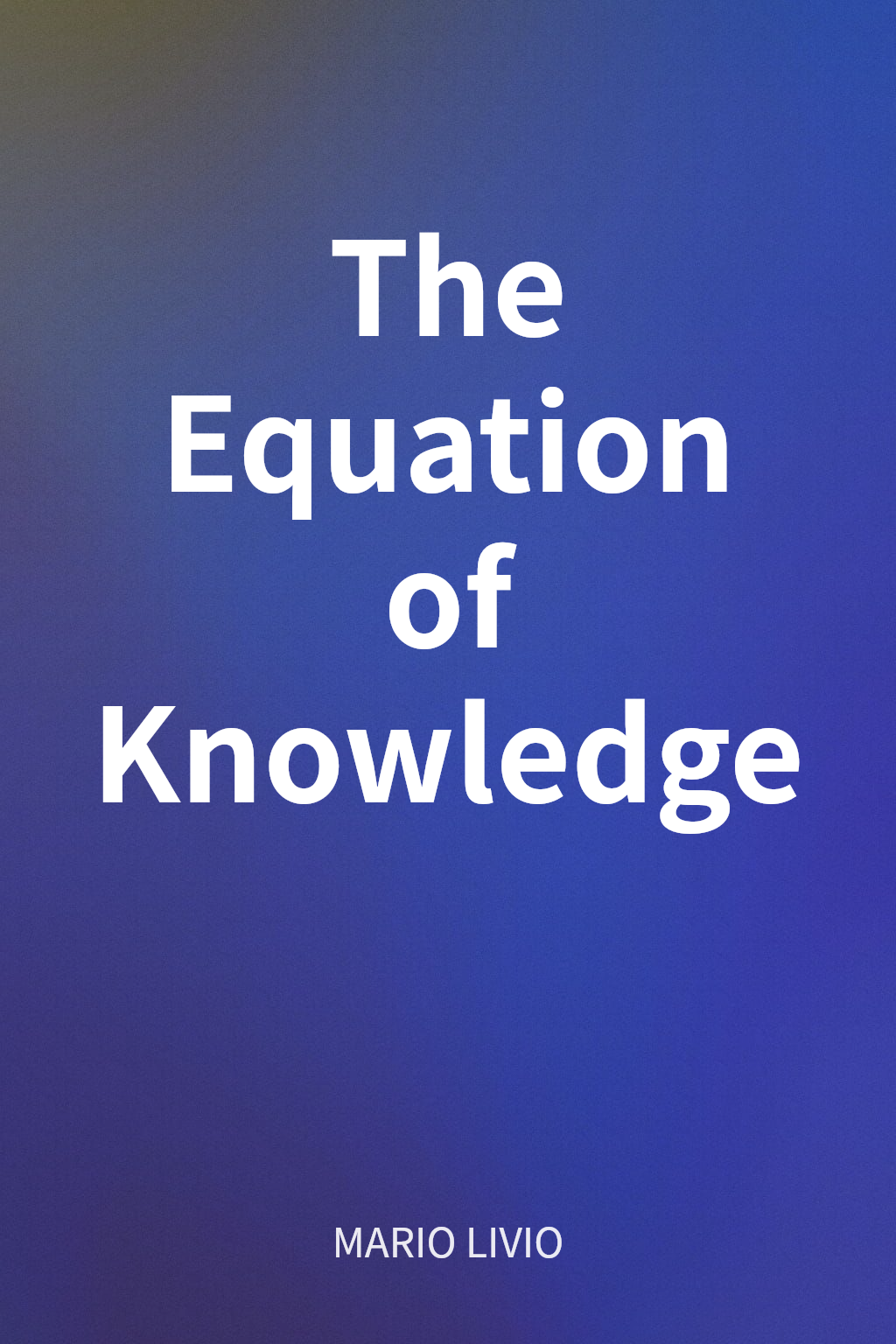 The Equation of Knowledge cover