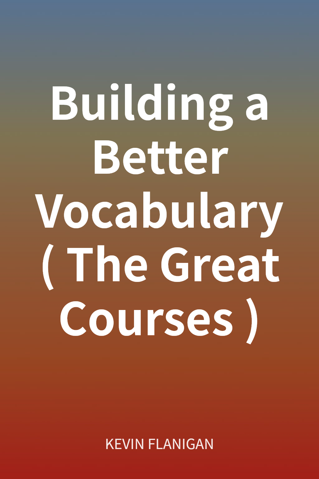 Building a Better Vocabulary (The Great Courses) cover