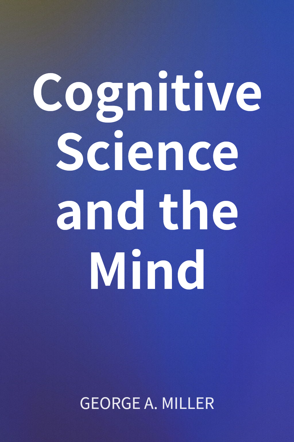 Cognitive Science and the Mind cover