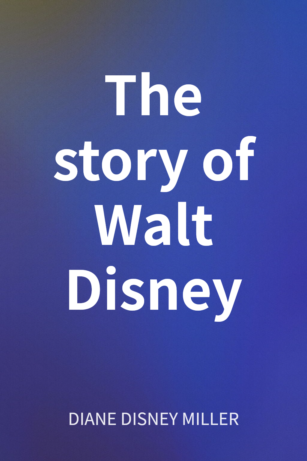 The story of Walt Disney cover