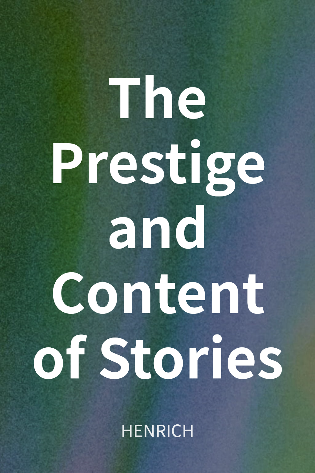 The Prestige and Content of Stories cover
